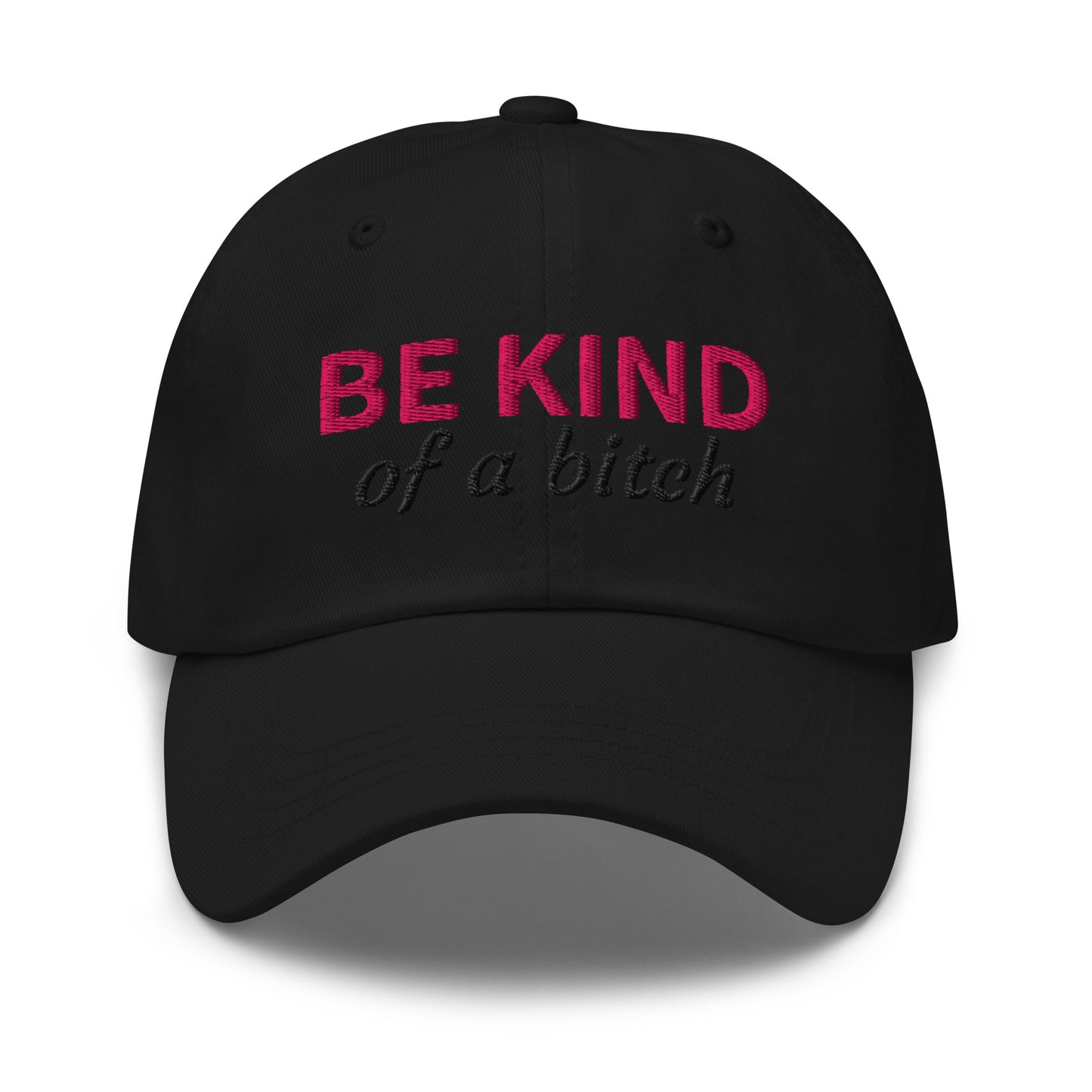 Be Kind (of a bitch) - Embroidered Hat
