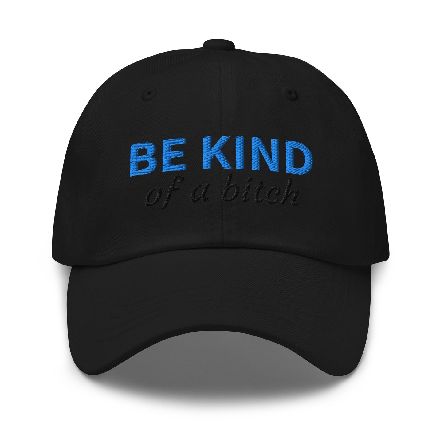 Be Kind (of a bitch) - Embroidered Hat