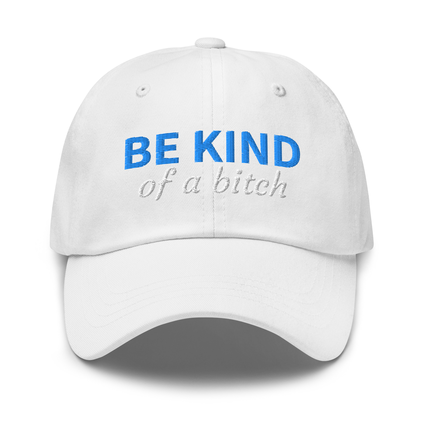 Be Kind (of a bitch) - Embroidered Hat